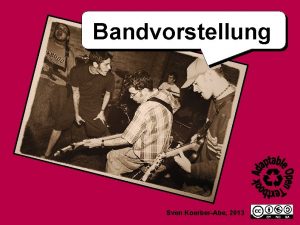 Bandvorstellung Sven KoerberAbe 2013 Schreiben Sie eine Bandvorstellung