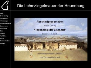 Die Lehmziegelmauer der Heuneburg Lage Erforschung Ausgrabung Chronologie