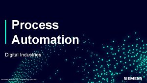 Process Automation Digital Industries Unrestricted Siemens 2021 DI