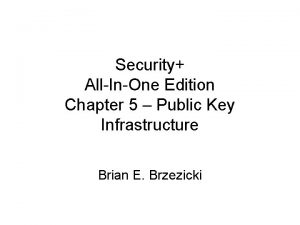 Security AllInOne Edition Chapter 5 Public Key Infrastructure