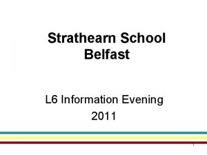Strathearn School Belfast L 6 Information Evening 2011