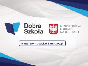 www reformaedukacji men gov pl Zmiana ustroju szkolnego