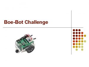 BoeBot Challenge Advanced Users those who have used