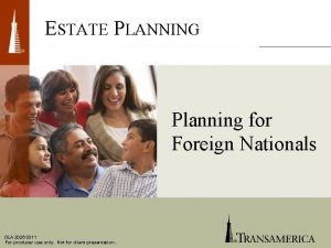 ESTATE PLANNING Planning for Foreign Nationals OLA 2026