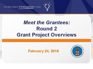 Meet the Grantees Round 2 Grant Project Overviews