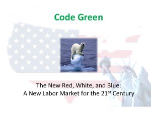 Code Green The New Red White and Blue