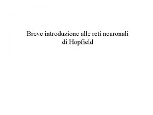 Breve introduzione alle reti neuronali di Hopfield Dendrites