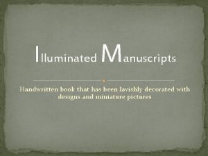 Illuminated Manuscripts Handwritten book that has been lavishly