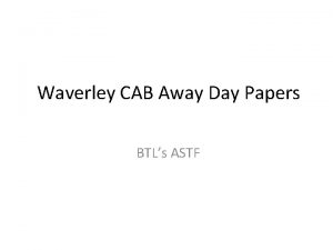 Waverley CAB Away Day Papers BTLs ASTF Contents