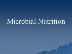 Microbial Nutrition u I The Common Nutrient Requirements