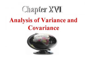 Analysis of Variance and Covariance Chapter Outline 1