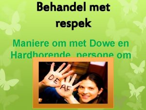 Behandel met respek Maniere om met Dowe en