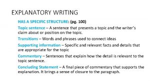 EXPLANATORY WRITING HAS A SPECIFIC STRUCTURE pg 100