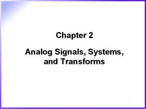 Chapter 2 Analog Signals Systems and Transforms Fourier