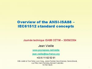 Overview of the ANSIISA 88 IEC 61512 standard