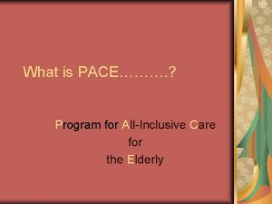 What is PACE Program for AllInclusive Care for