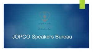 JOPCO Speakers Bureau What is an Ambassadors speakers