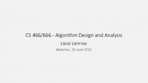 CS 466666 Algorithm Design and Analysis Local Lemma