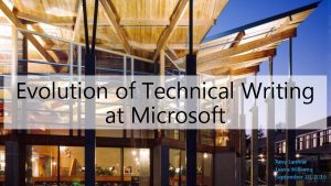 Evolution of Technical Writing at Microsoft Amy Lanfear
