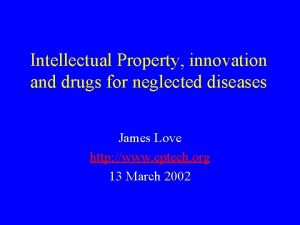 Intellectual Property innovation and drugs for neglected diseases