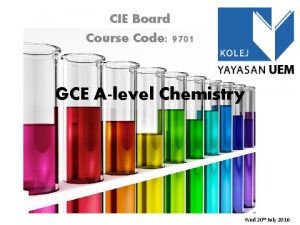 CIE Board Course Code 9701 GCE Alevel Chemistry