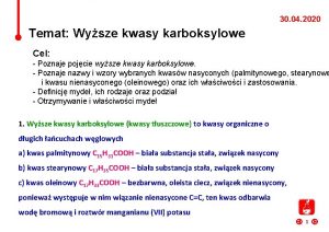 30 04 2020 Temat Wysze kwasy karboksylowe Cel