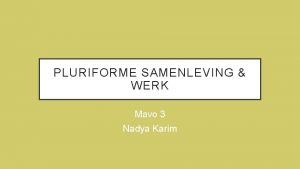 PLURIFORME SAMENLEVING WERK Mavo 3 Nadya Karim KLASSENOPSTELLING