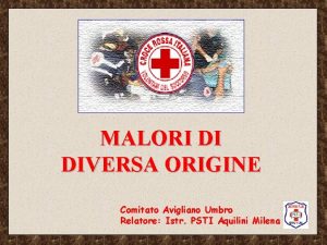 MALORI DI DIVERSA ORIGINE Comitato Avigliano Umbro Relatore