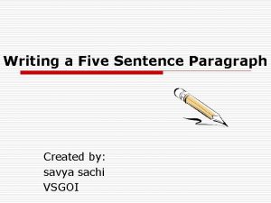 Writing a Five Sentence Paragraph Created by savya