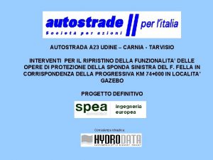 AUTOSTRADA A 23 UDINE CARNIA TARVISIO INTERVENTI PER