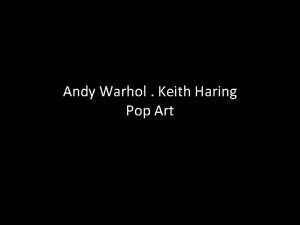 Andy Warhol Keith Haring Pop Art In the