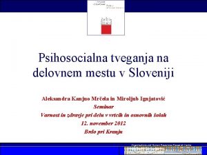 Psihosocialna tveganja na delovnem mestu v Sloveniji Aleksandra