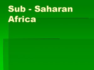 Sub Saharan Africa Leading countries of the area