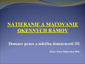 NATIERANIE A MAOVANIE OKENNCH RMOV Domce prce a