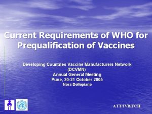 Current Requirements of WHO for Prequalification of Vaccines