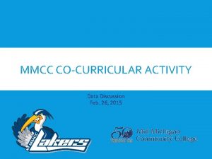 MMCC COCURRICULAR ACTIVITY Data Discussion Feb 26 2015