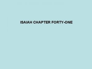 ISAIAH CHAPTER FORTYONE PROPHET DATE JONAH 825 785