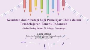 Kesulitan dan Strategi bagi Pemelajar China dalam Pembelajaran