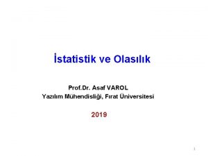 statistik ve Olaslk Prof Dr Asaf VAROL Yazlm
