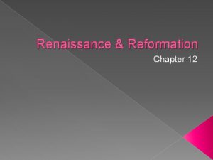 Renaissance Reformation Chapter 12 Italian Renaissance A period