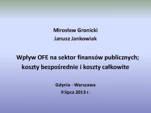 Mirosaw Gronicki Janusz Jankowiak Wpyw OFE na sektor
