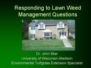 Responding to Lawn Weed Management Questions Dr John