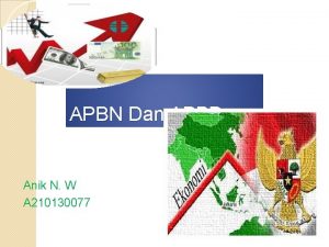 APBN Dan APBD Anik N W A 210130077