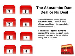 The Akosombo Dam Deal or No Deal You