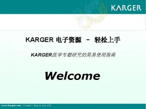 KARGER KARGER Welcome www karger com Content Easy