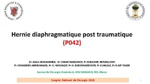 Hernie diaphragmatique post traumatique P 042 Dr ALILA