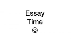 Essay Time Write an essay analysing the construction