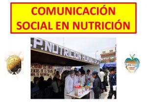 COMUNICACIN SOCIAL EN NUTRICIN Comunicacin Social es un