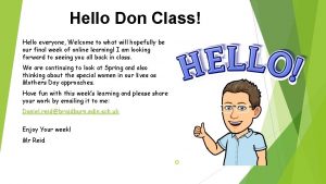Hello Don Class Hello everyone Welcome to what