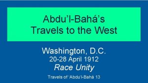 AbdulBahs Travels to the West Washington D C